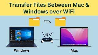 Transfer Files Between Mac and Windows over WiFi