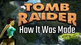 How Tomb Raider Was Made and Why the Creators HATED It