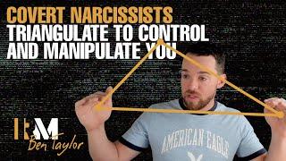 Covert Narcissists Triangulate to Control and Manipulate You