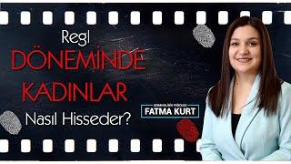 Adet Regl Döneminde Kadınlar Nasıl Hisseder ? Uzman Klinik Psikolog Fatma Kurt Anlatıyor..