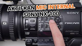 Mengatasi Camcorder Sony NX100 Tidak Ada Suara Audio - Aktifkan Settingan Internal Mic