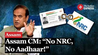 Assam CM Himanta Biswa Sarmas Big Announcement No NRC No Aadhaar