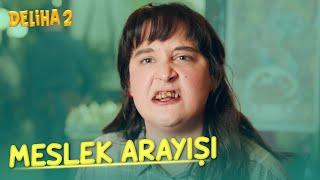 Meslek Arayışı  Deliha 2