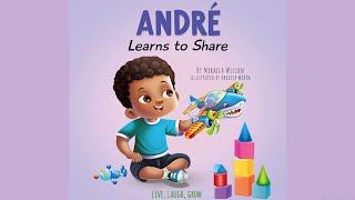 André Learns to Share by Mikaela Wilson  A Story About the Benefits of Sharing  Read Aloud