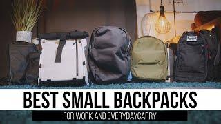 Best small backpacks for work and Everydaycarry