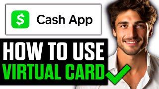 How To Use Virtual Card on Cash App 2024