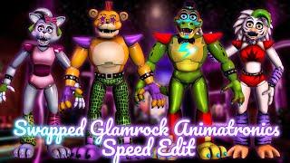 Speed Edit  FNaF  Swapped Glamrock Animatronics