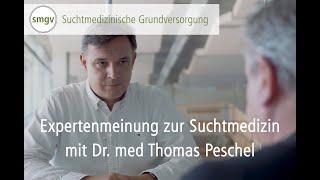 Expertenmeinung zur Suchtmedizin Dr. med. Thomas Peschel