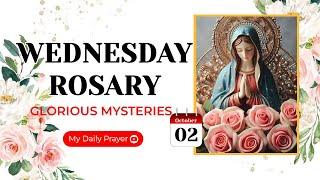 TODAY HOLY ROSARY GLORIOUS  MYSTERIES ROSARY WEDNESDAYOCTOBER 02 2024   PRAYER FOR COURAGE