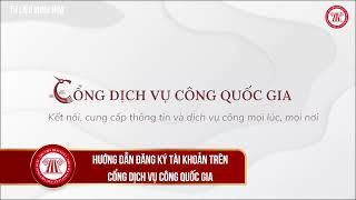 Hướng dẫn đăng ký tài khoản trên Cổng dịch vụ công Quốc gia  THƯ VIỆN PHÁP LUẬT