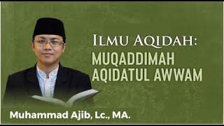 #01. Syarh Aqidatul Awaam - Bait 1 - Ust. Muhammad Ajib Lc. MA.