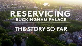 Buckingham Palace Reservicing The Story So Far