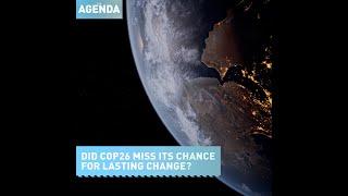 Did COP26 miss its chance for lasting change? #TheAgenda