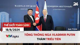 Thế giới toàn cảnh 186 Tổng thống Nga Vladimir Putin thăm Triều Tiên  VTV24