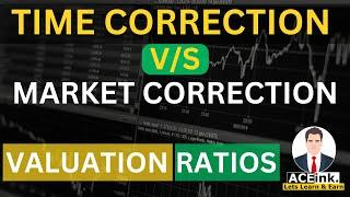 Time Correction VsMarket Correction  Valuation Ratios