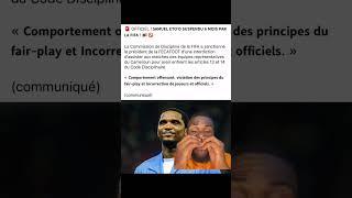 Samuel Eto’o est suspendu pour 6 mois par la FIFA à cause de ses frères camerounais 