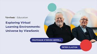 Exploring Virtual Learning Environments Universe by ViewSonic  Stephen Heppell & Peter Claxton