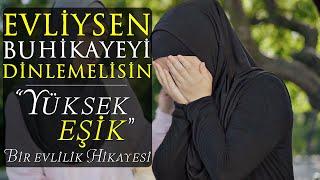 Evliysen Bu Hikayeyi Dinlemelisin Yüksek Eşik  İbretlik Evlilik Hikâyesi Abdulkerim Tiryaki