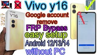 VIVO Y16 FRP Bypass Android 121314 v2204 Easy step follow Google account remove kare free mein