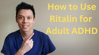 Ritalin Reivew - How To Use Ritalin Methylphenidate for Adult ADHD