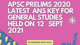 APSC PRELIMS 2020 GENERAL STUDIES PAPER ANS KEY  HELD ON 12 SEPT 2021