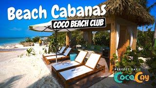 Coco Beach Club  Beach Cabanas Full Walkthrough Tour & Review  Perfect Day Coco Cay  4K