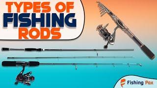 8 Types Of Fishing Rods Explained  Which Kind Should You Buy?