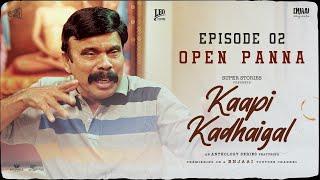 Kaapi Kadhaigal  Second Sip - Open Panna  Power Star Naveen George  Enjaai Originals