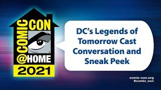 DC’s Legends of Tomorrow Cast Conversation and Sneak Peek  Comic-Con@Home 2021