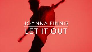 Let It Out  Joanna Finnis