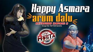 Happy Asmara - Arum Dalu Kepangku Kapang 2 - The Rosta Reborn  Dangdut Official Music Video
