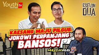 MAZDJO PRAY  KEJADIAN LAGI KAESANG MAJU PILGUB JOKOWI PERPANJANG BANSOS  ESELON DUA  #009