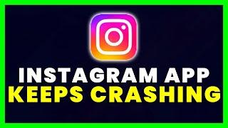 Instagram Keeps Crashing How to Fix Instagram App Keeps Crashing