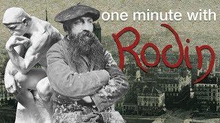 One minute with Rodin