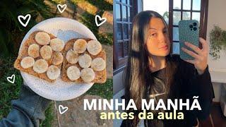 minha rotina da manhã antes da aula️