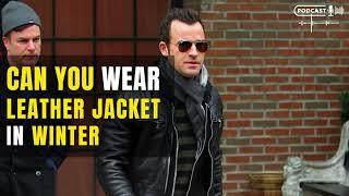 Can you Wear a Leather Jacket in Winter