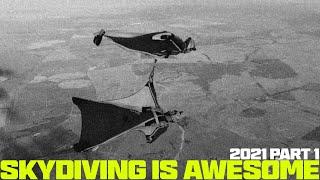 JYRO  Skydiving is F#%@ING AWESOME 2021 Part 1