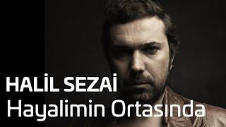 Halil Sezai - Hayalimin Ortasında Official Audio