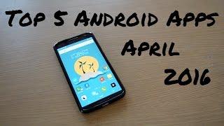Top 5 Android AppsApril 2016