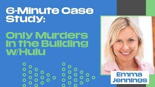 6-Minute Case Study Only Murders in the Building wHulu