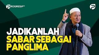 KH. Agoes Ali Masyhuri Gus Ali  Jadikanlah Sabar Sebagai Panglima