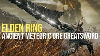 Ancient Meteoric Ore Greatsword Is My New Favorite Weapon  Elden Ring