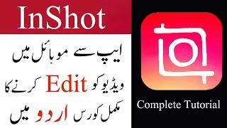 InShot Complete Urdu Tutorial  InShot Me Videos Kaise Edit kare?