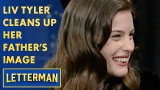 Liv Tyler Tries To Clean Up Steven Tylers Image  Letterman