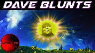 Dave Blunts  - Talking To the Sun  Created by @MOSHPXT 
