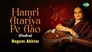 Hamri Atariya Pe Aao Dadra  Begum Akhtar  Sudarshan Faakir  Indian Classical Music
