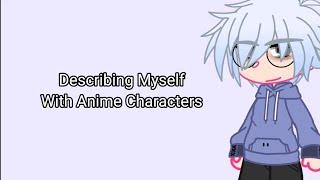 Describing Myself With Anime Characters