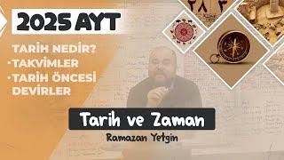 1 AYT Tarih - Tarih ve Zaman - Ramazan YETGİN - 2025