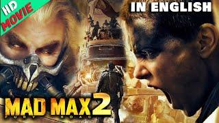 MAD MAX 2 Latest Blockbuster Movie  Powerful Best Action Full HD English Movie