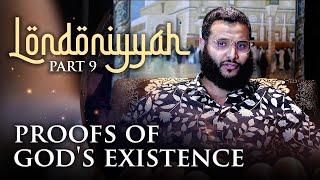 Londoniyyah - Part 9 - Proofs of Gods Existence  Mohammed Hijab